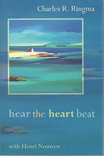 Hear the Heart Beat with Henri Nouwen