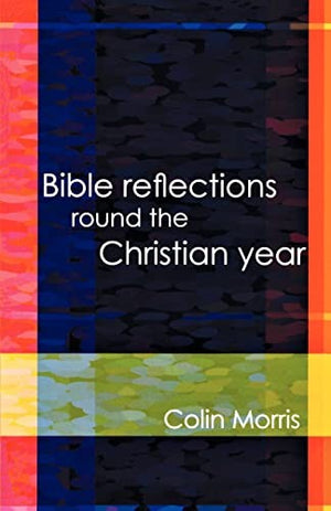 Bible Reflections Round the Christian Year