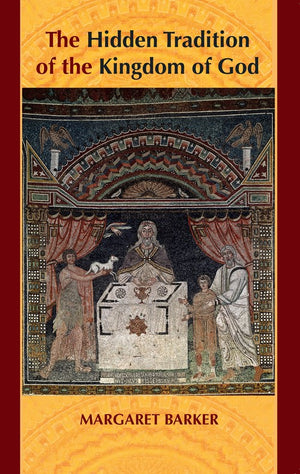 The Hidden Tradition of the Kingdom of God