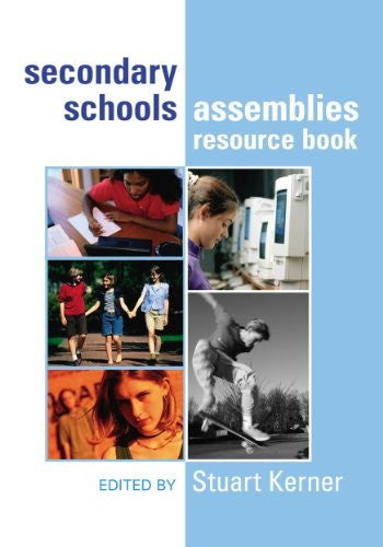 The Secondary Schools Assemblies Resource Book
