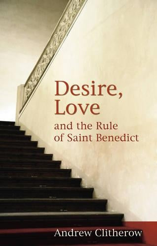Desire  Love And The Rule Of St Ben