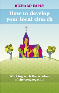 How to Develop Your Local Church 