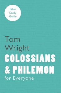 Colossians and Philemon for Everyone 