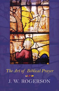 Art of Biblical Prayer 