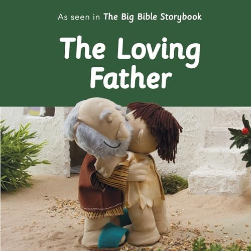 The The Loving Father: As Seen In The Big Bible Storybook