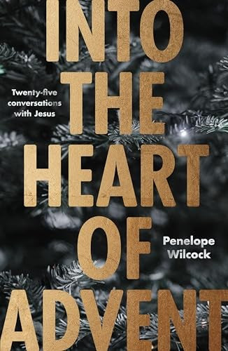 Into the Heart of Advent