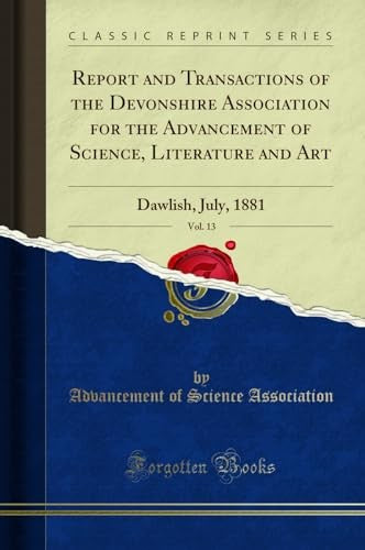 Report and Transactions of the Devonshire Association for the Advancement of Science, Literature and Art, Vol. 13