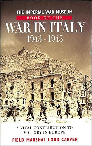 Imperial War Museum Book of the War in Italy 1943-1945