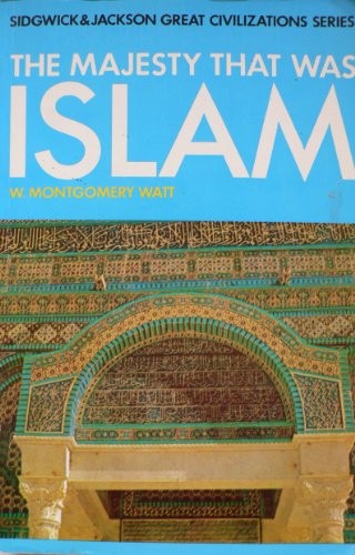 The Majesty That Was Islam