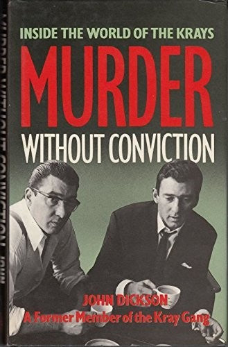 Murder Without Conviction: Inside The World Of The Krays