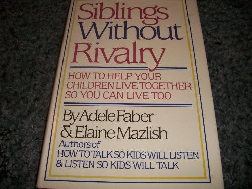 Siblings without Rivalry