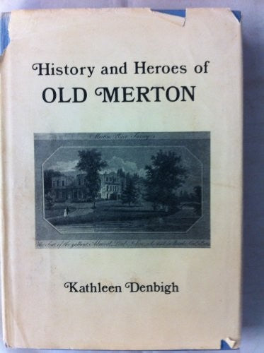 History and Heroes of Old Merton