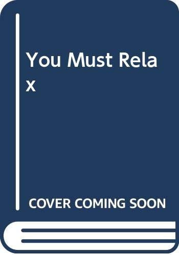 You Must Relax