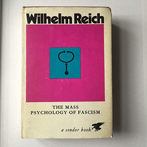 The mass psychology of fascism (A condor book)