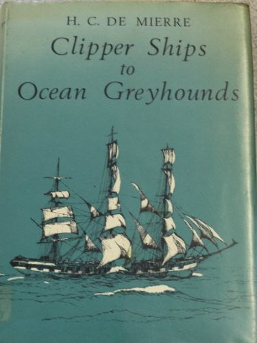 Clipper Ships to Ocean Greyhounds