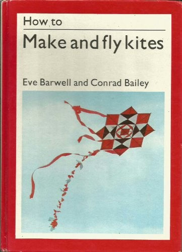 How to Make and Fly Kites