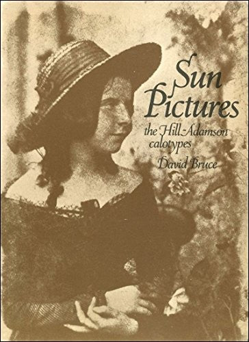 Sun pictures--the Hill-Adamson calotypes