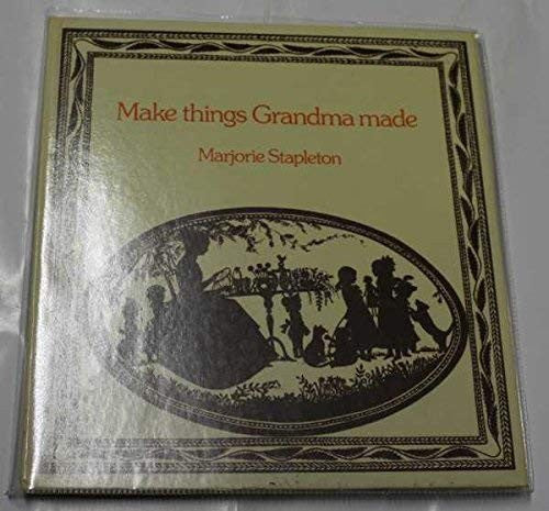 Make Things Grandma Made