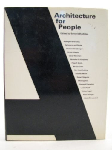 Architecture for people: Explorations in a new humane environment