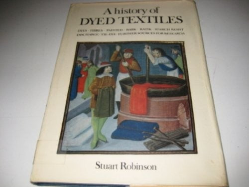 A history of dyed textiles: Dyes, fibres, painted bark, batik, starch-resist, discharge, tie-dye, further sources for research