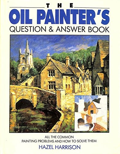 The Oil Painter's Question and Answer Book