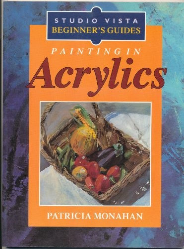 The Beginner's Guide to Painting in Acrylics