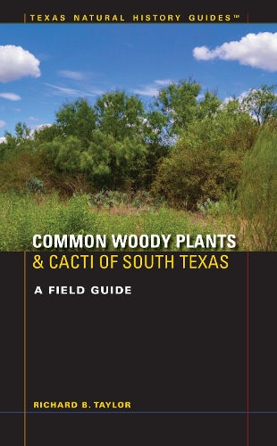 Common Woody Plants and Cacti of South Texas