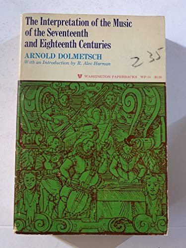 Interpretation of the Music of the Seventeenth and Eighteenth Centuries