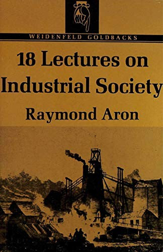 Eighteen Lectures on Industrial Society (Goldbacks S.)