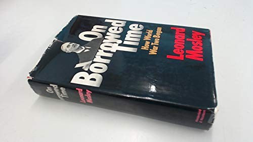 On borrowed time: How World War II began