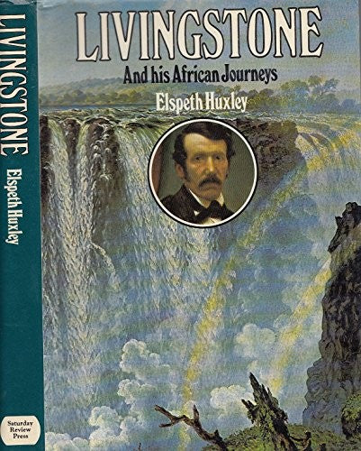 Livingstone and his African journeys (The great explorers)