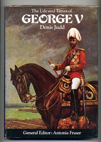 The Life and Times of George V