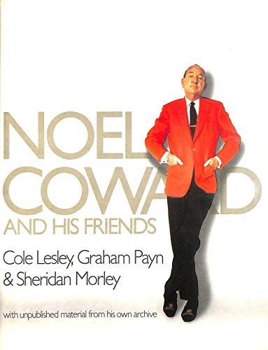 Noel Coward and His Friends