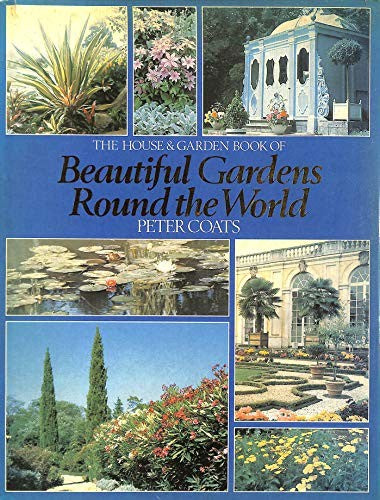 House and Garden Book of Beautiful Gardens Around the World