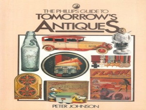 Phillips Guide to Tomorrow's Antiques