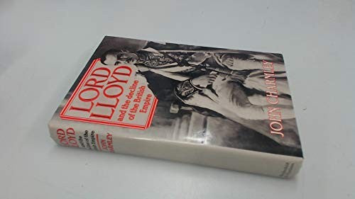 Lord Lloyd and the Decline of the British Empire