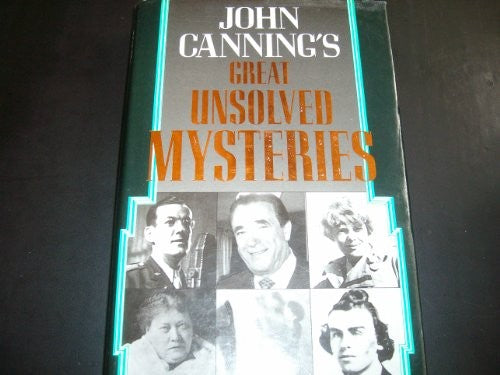 John Canning's Great Unsolved Mysteries