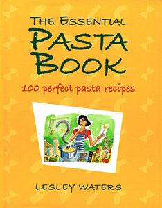 The Essential Pasta Book 