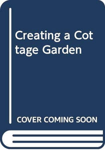 Creating a Cottage Garden 