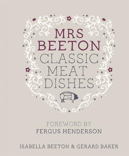 Mrs Beeton's Classic Meat Dishes