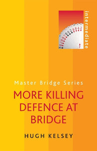 More Killing Defence at Bridge 