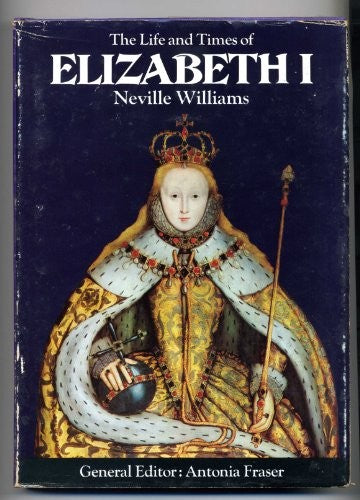 The Life and Times of Elizabeth I