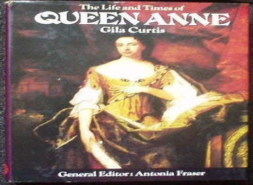 Life and Times of Queen Anne