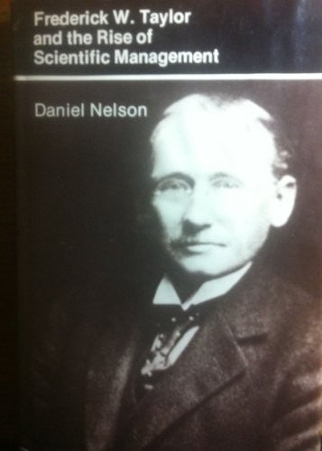 Frederick W.Taylor and the Rise of Scientific Management