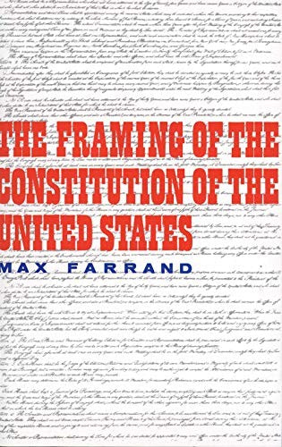 The Framing of the Constitution of the United States