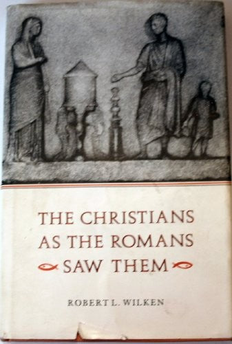 The Christians as the Romans Saw Them