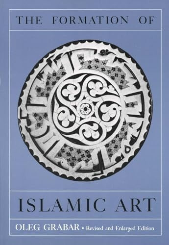 The Formation of Islamic Art