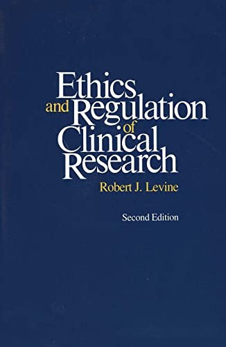 Ethics and Regulation of Clinical Research