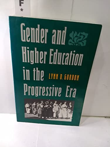 Gender and Higher Education in the Progressive Era