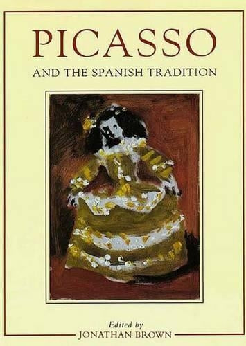 Picasso and the Spanish Tradition